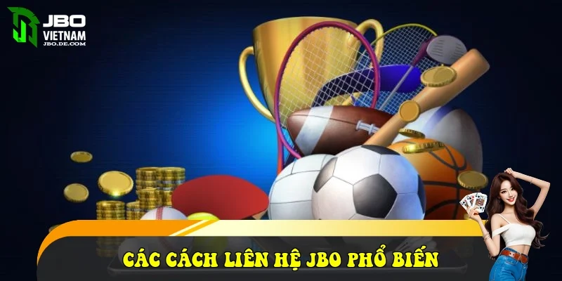 Các cách liên hệ JBO phổ biến