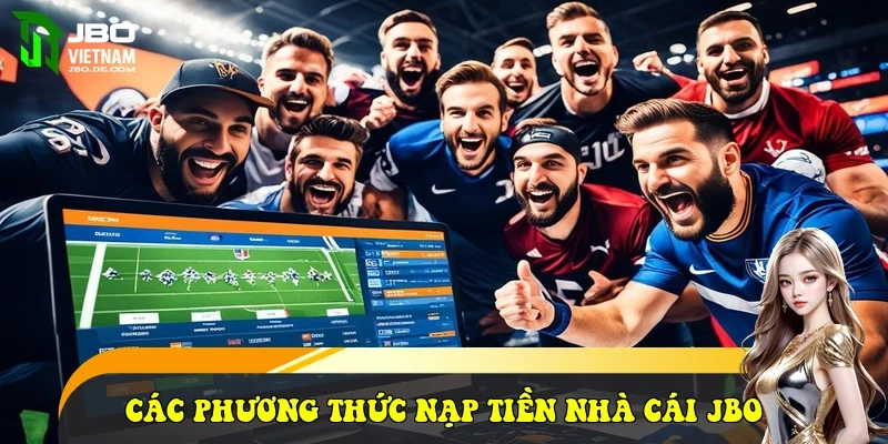 Các phương thức nạp tiền nhà cái JBO
