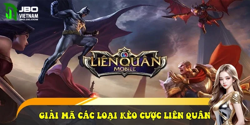 Giải mã các loại kèo cược Liên Quân