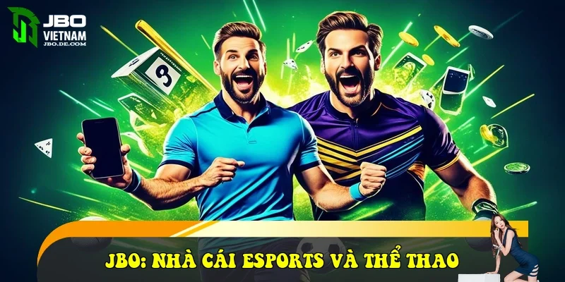 JBO: Nhà cái Esports và Thể thao hàng đầu Châu Á 2026