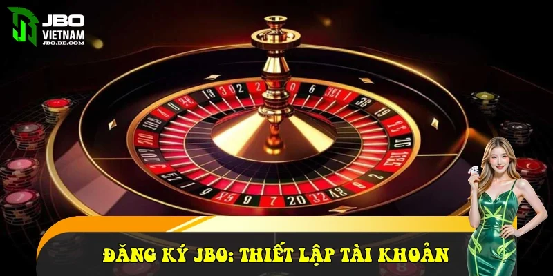 Đăng ký JBO: Quy trình thiết lập tài khoản