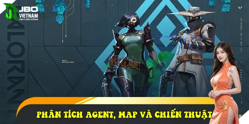 Phân tích Agent, Map và Chiến thuật